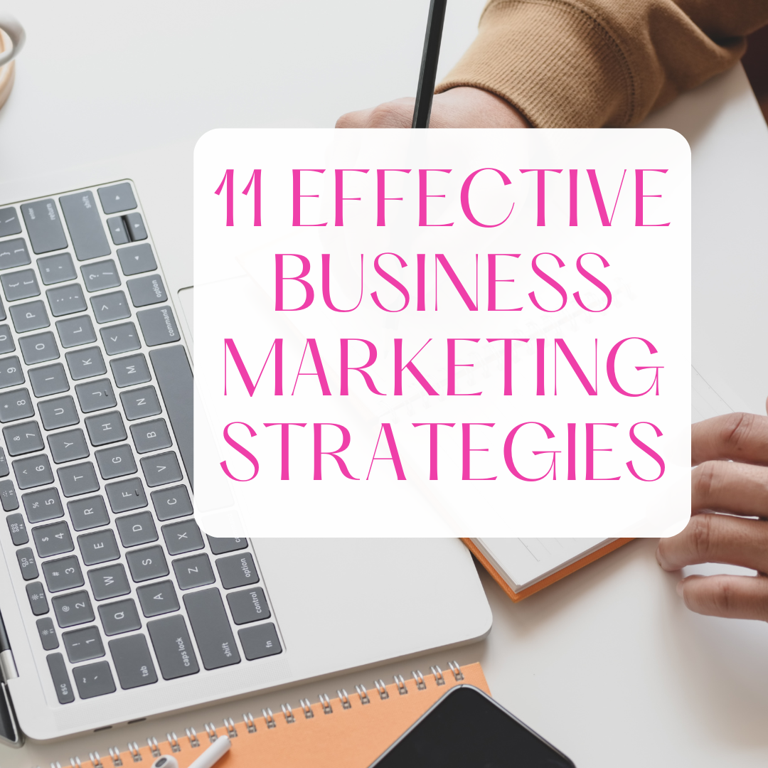 11 Best Business Marketing Strategies