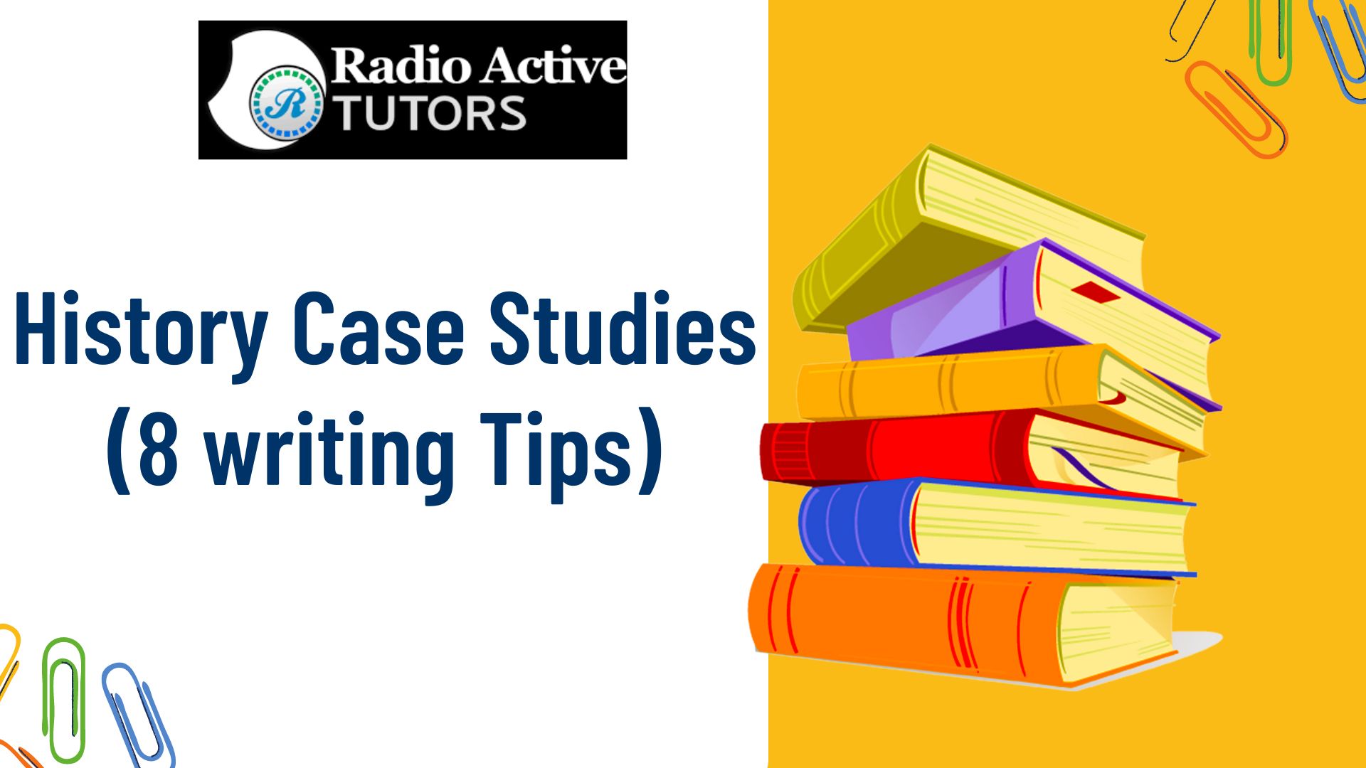 History Case Studies (8 writing Tips)