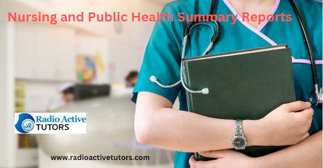 Nursing and Public Health Summary Reports (8 Unique Guides)