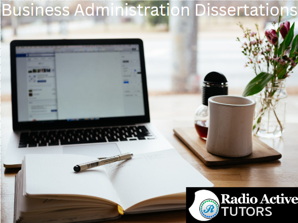 Business Administration Dissertations(18 Guidelines to Excel)