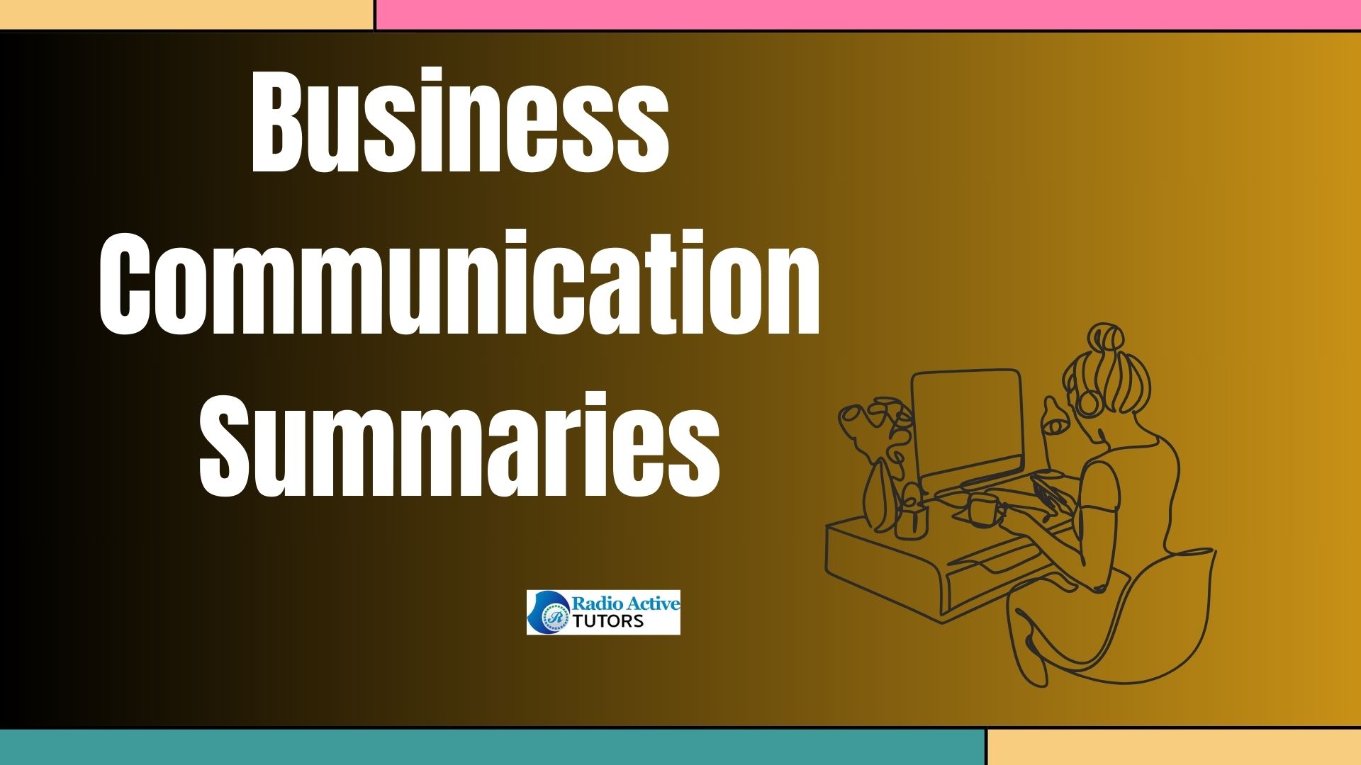 Business Communication Summaries