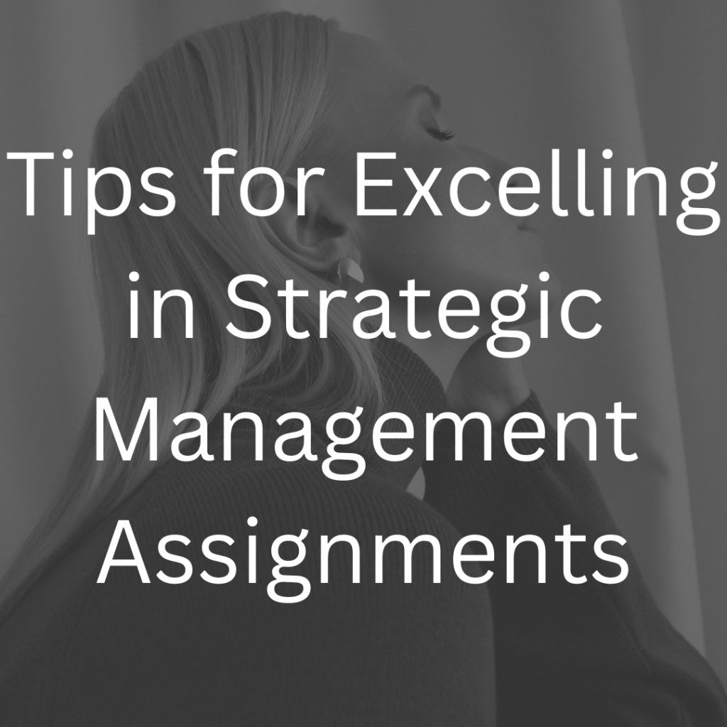 Strategic Management Homework (9 Top Tips)