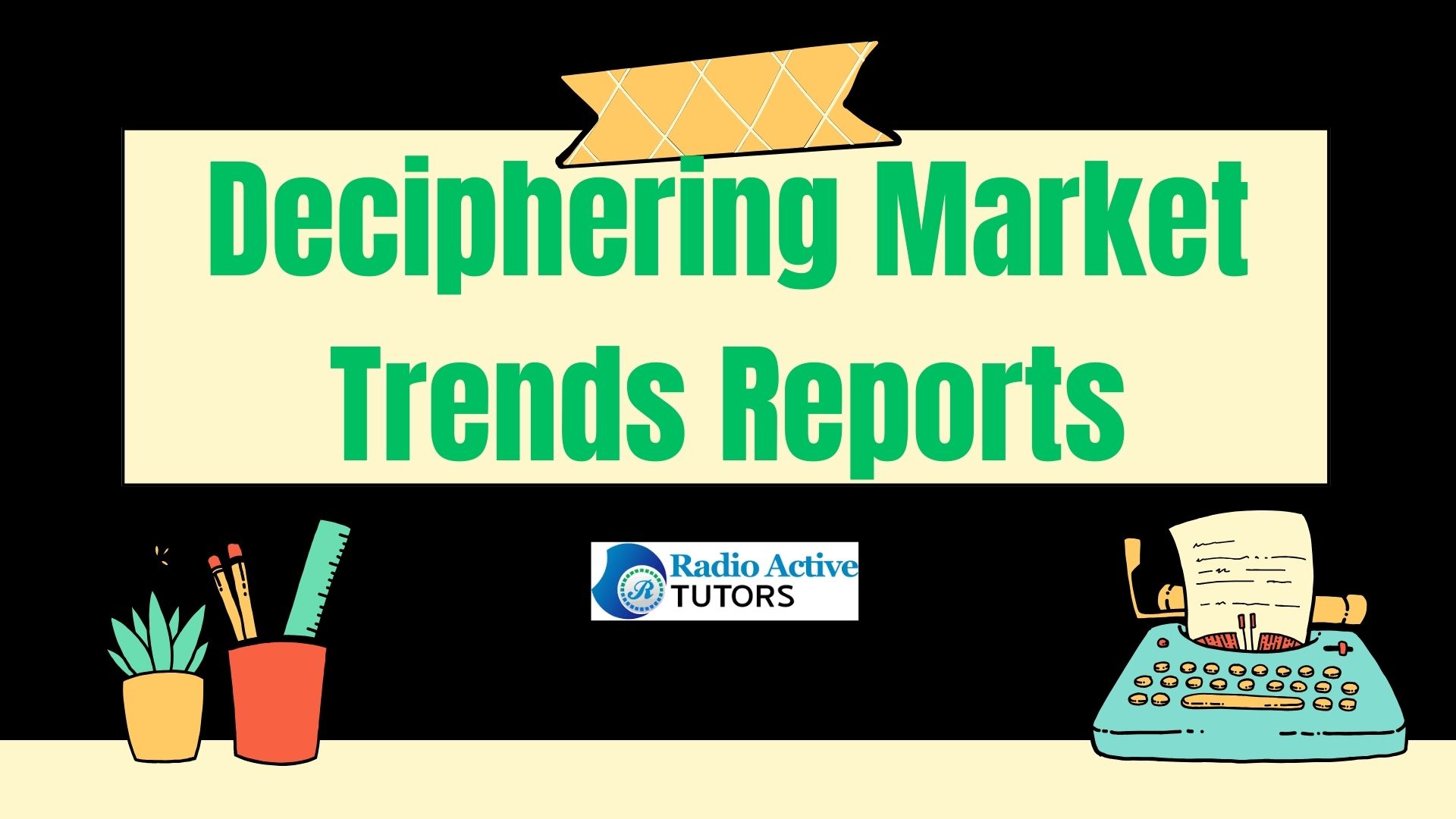 Deciphering Market Trends Reports