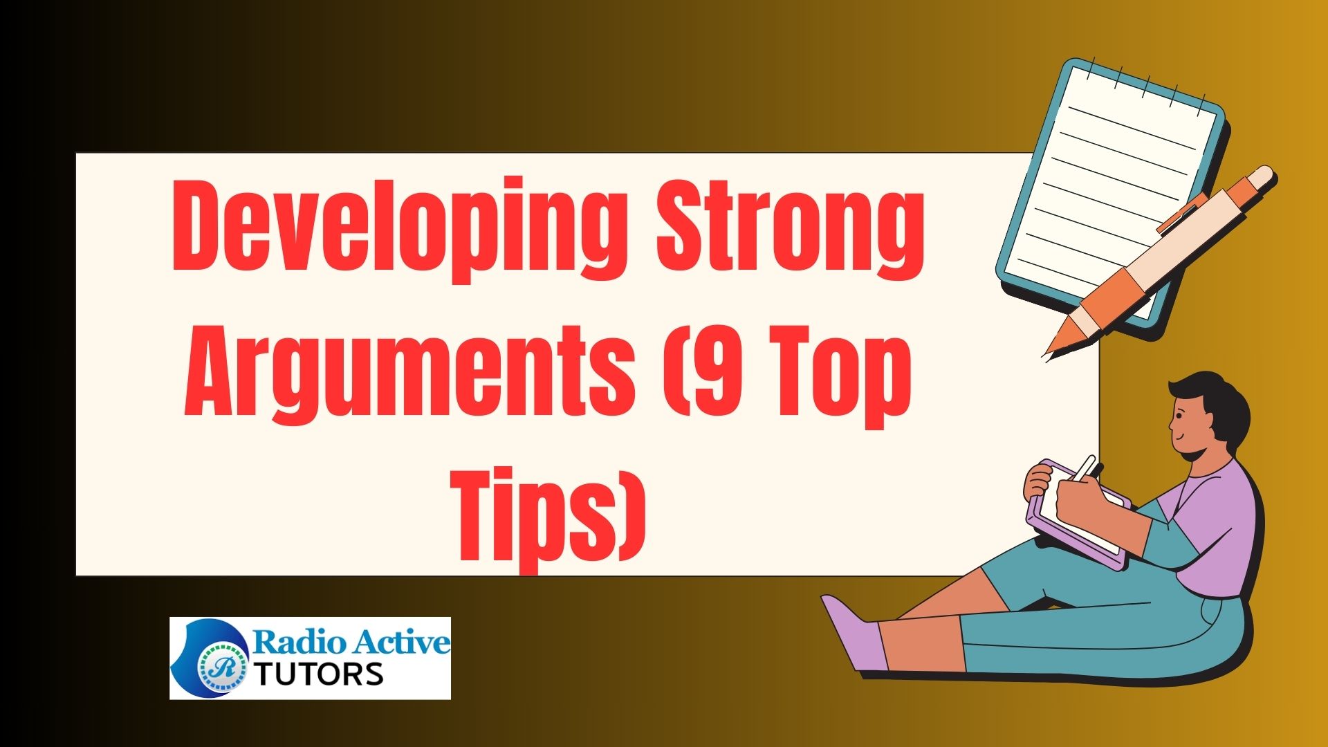 Developing Strong Arguments (9 Top Tips)