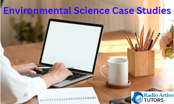 Environmental Science Case Studies (12 Hacks)