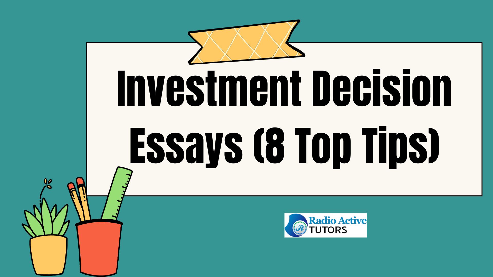 Investment Decision Essays (8 Top Tips)