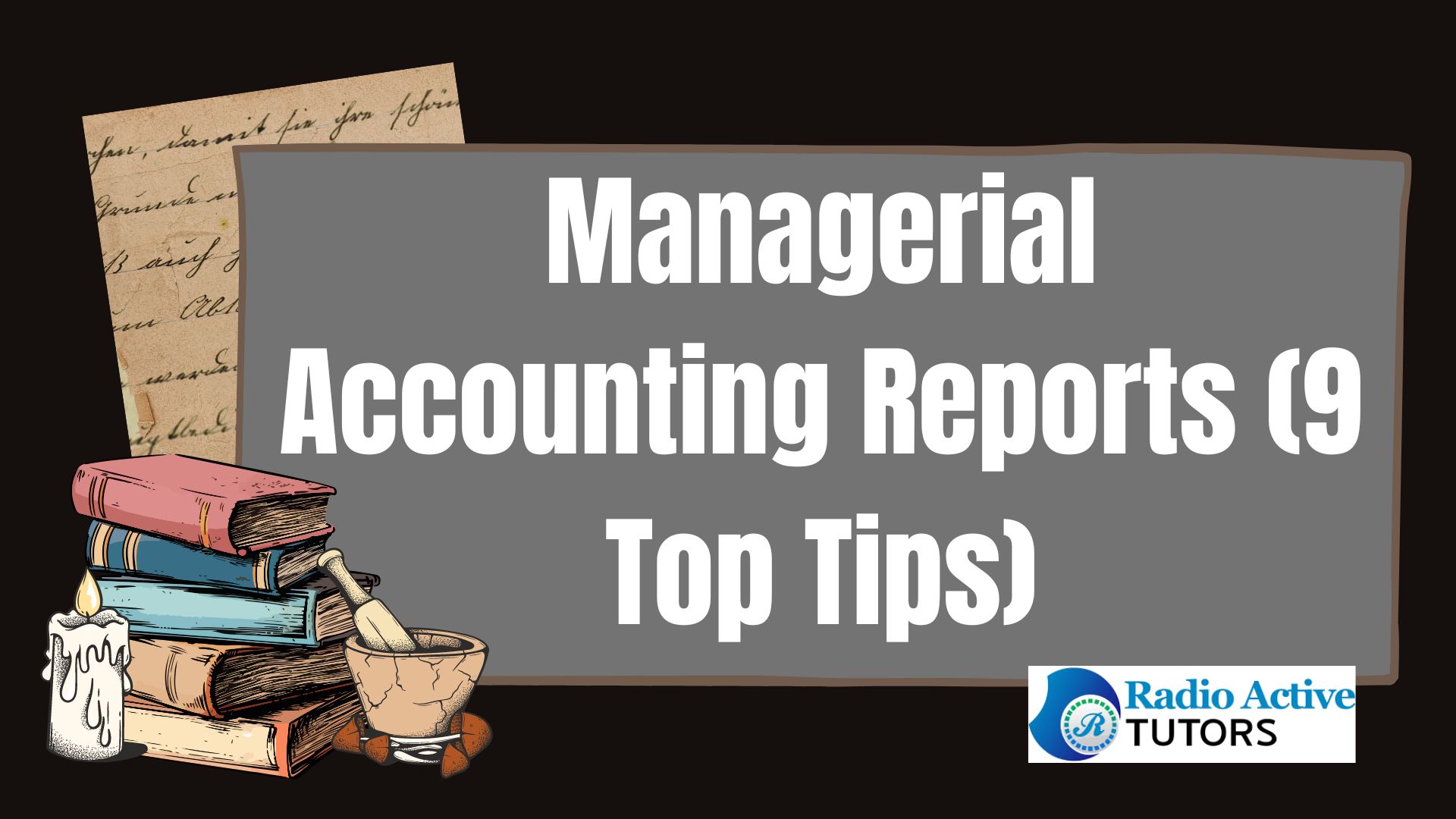 Managerial Accounting Reports (9 Top Tips)