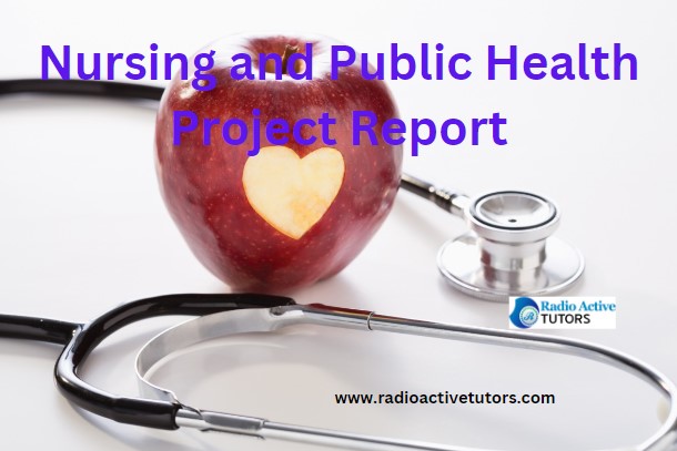 Nursing and Public Health Project Report (11 Tips)