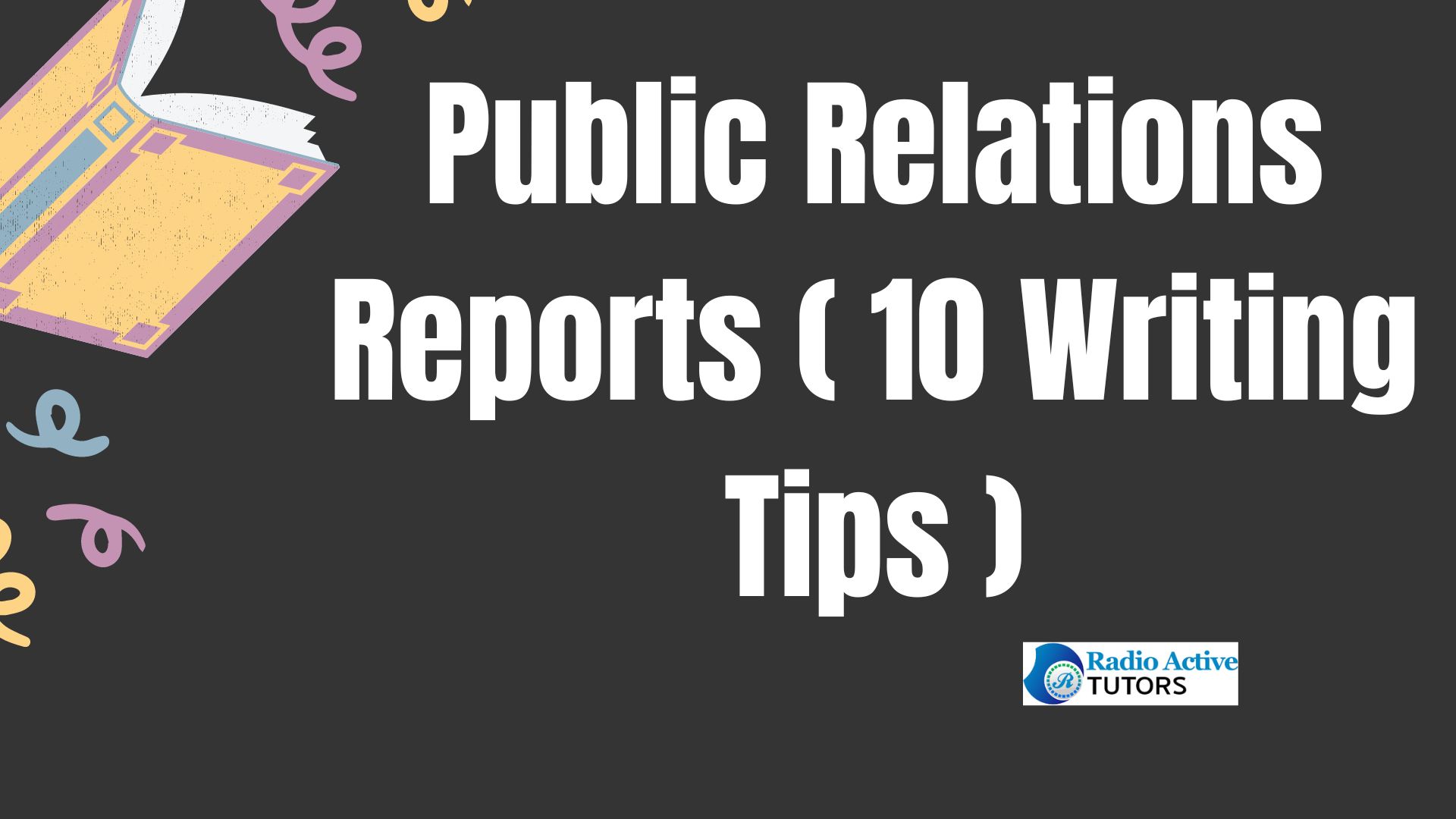 Public Relations Reports ( 10 Writing Tips )