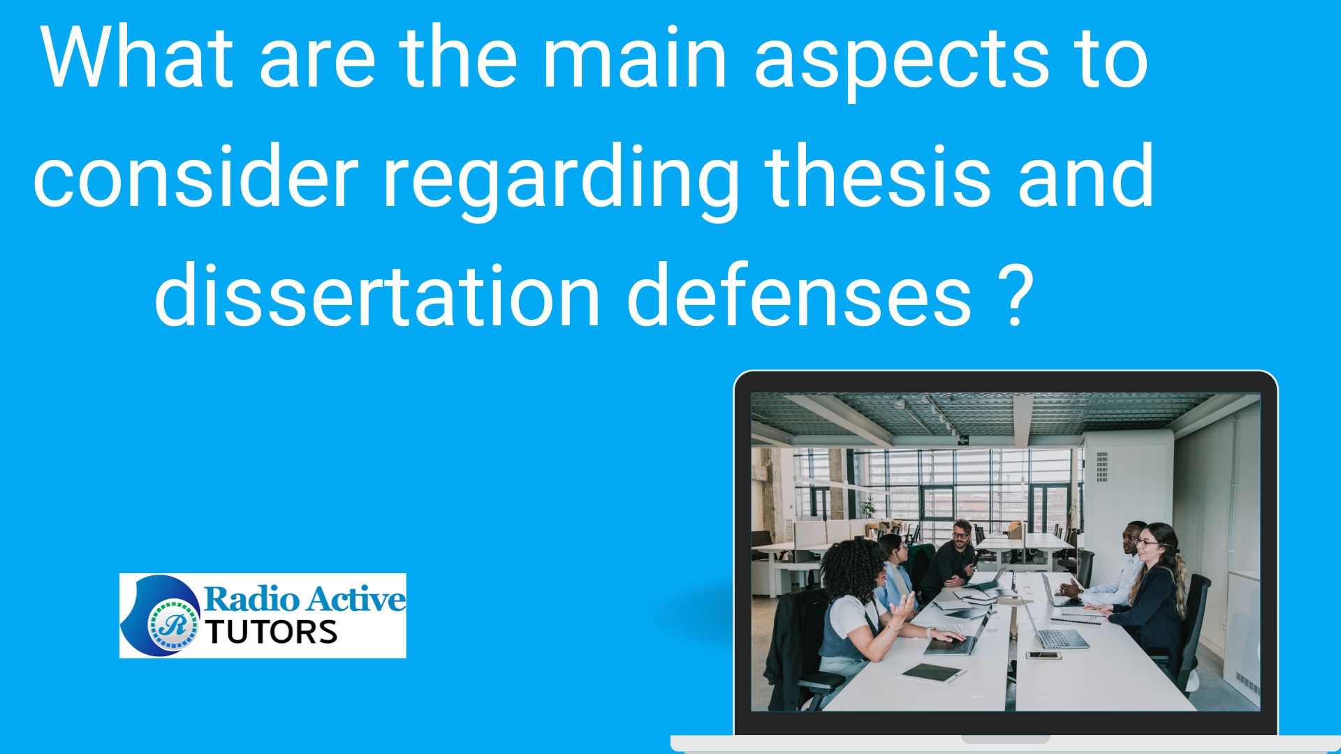 Thesis dissertation defense (4 Main Considerations)